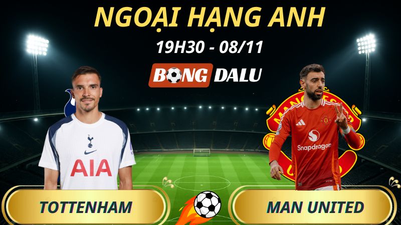 Soi Kèo Nhà Cái Tottenham – Man United: 19h30 – 08/11/2025 – Ngoại hạng Anh