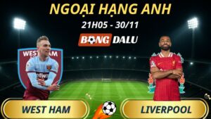 Soi Kèo Nhà Cái West Ham – Liverpool: 21h05 – 30/11/2025 – Ngoại hạng Anh