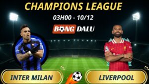 Soi Kèo Nhà Cái Inter Milan – Liverpool: 03h00 – 10/12/2025 – Champions League